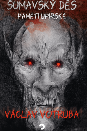 Šumavský Děs: Paměti upírské